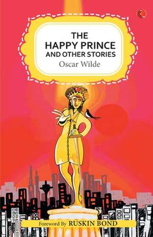 THE HAPPY PRINCESS AND OTHER STORIES de Oscar Wilde