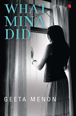 What Mina Did de Geeta Menon