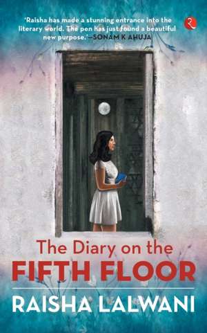 The Diary on the Fifth Floor de Raisha Lalwani