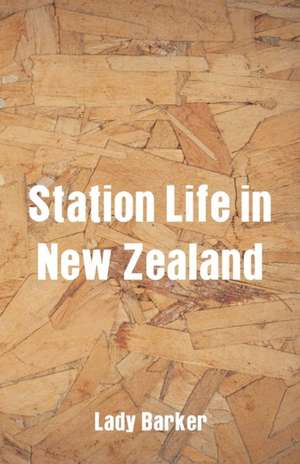 Station Life in New Zealand de Lady Barker