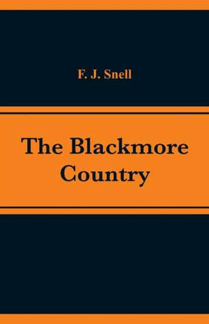 The Blackmore Country de F. J. Snell