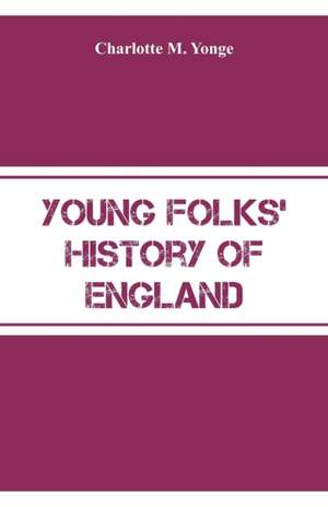 Young Folks' History of England de Charlotte M. Yonge