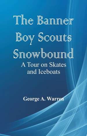 The Banner Boy Scouts Snowbound de George A. Warren