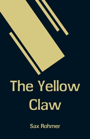 The Yellow Claw de Sax Rohmer