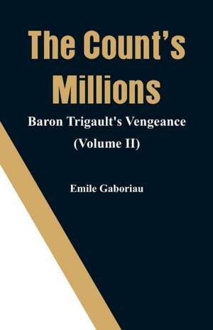 The Count's Millions de Emile Gaboriau