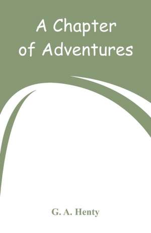 A Chapter of Adventures de G. A. Henty