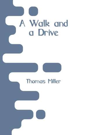 A Walk and a Drive de Thomas Miller