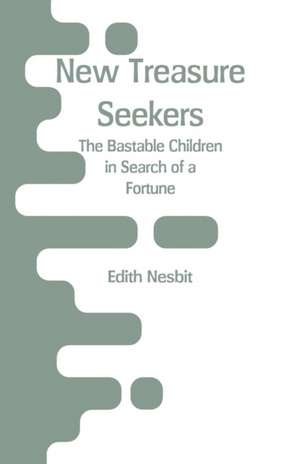 New Treasure Seekers de Edith Nesbit