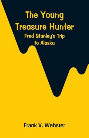 The Young Treasure Hunter de Frank V. Webster