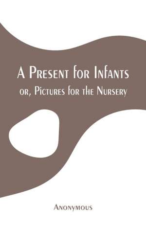 A Present for Infants de Anonymous