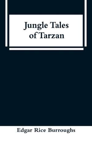 Jungle Tales of Tarzan de Edgar Rice Burroughs