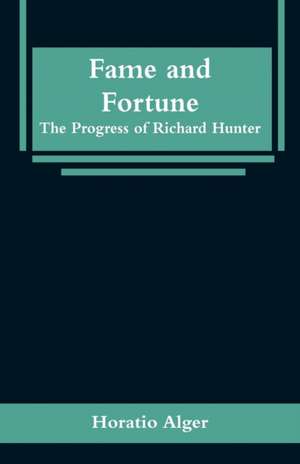 Fame and Fortune de Horatio Alger