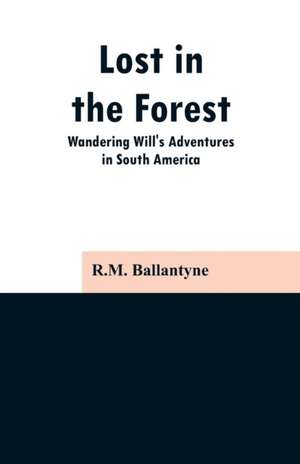 Lost in the Forest de R. M. Ballantyne