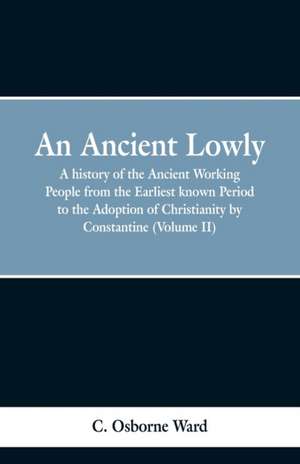 An Ancient Lowly de C. Osborne Ward