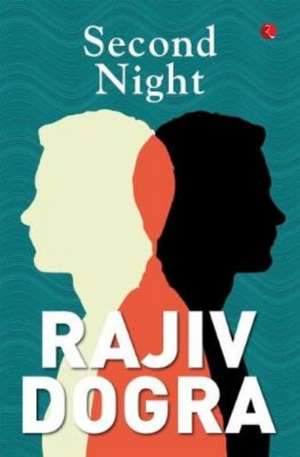SECOND NIGHT - 1ST de Rajiv Dogra