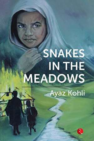 SNAKE IN THE MEADOWS de Ayaz Kohli