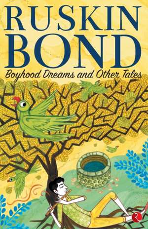 BOYHOOD DREAMS AND OTHER TALES de Ruskin Bond