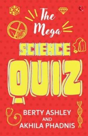 THE MEGA SCIENCE QUIZ de Berty Ashley