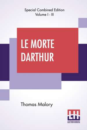 Le Morte Darthur (Complete) de Thomas Malory