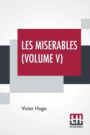 Les Miserables (Volume V) de Victor Hugo