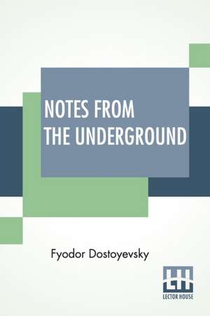 Notes From The Underground de Fyodor Dostoyevsky