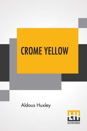 Crome Yellow de Aldous Huxley