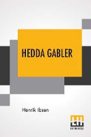 Hedda Gabler de Henrik Ibsen