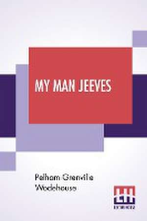 My Man Jeeves de Pelham Grenville Wodehouse