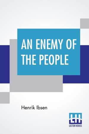 An Enemy Of The People de Henrik Ibsen