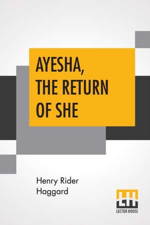 Ayesha, The Return Of She de Henry Rider Haggard