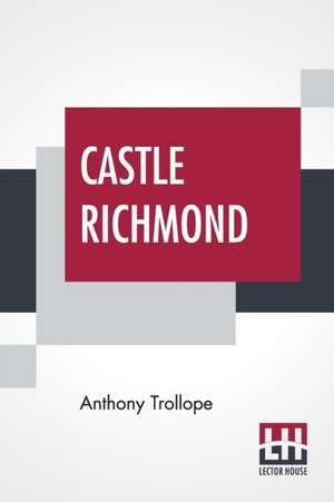 Castle Richmond de Anthony Trollope