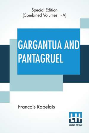 Gargantua And Pantagruel (Complete) de Francois Rabelais