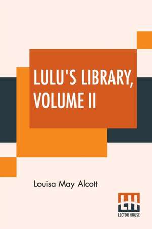 Lulu's Library, Volume II de Louisa May Alcott