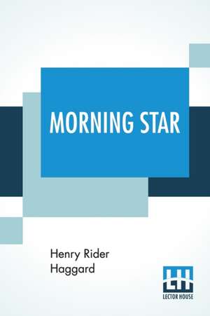 Morning Star de Henry Rider Haggard