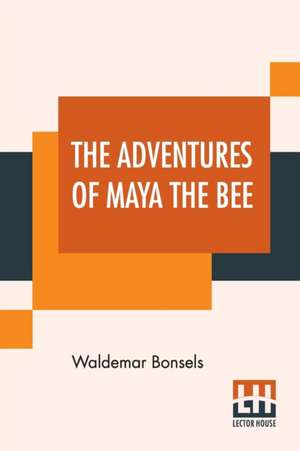 The Adventures Of Maya The Bee de Waldemar Bonsels