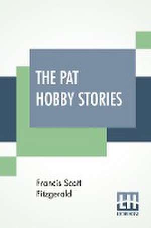 The Pat Hobby Stories (Complete) de Francis Scott Fitzgerald