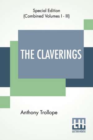 The Claverings (Complete) de Anthony Trollope