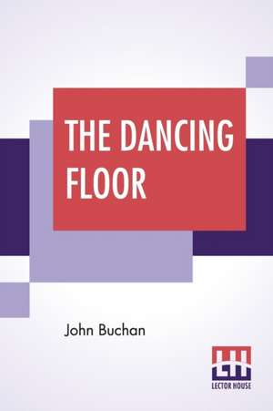 The Dancing Floor de John Buchan