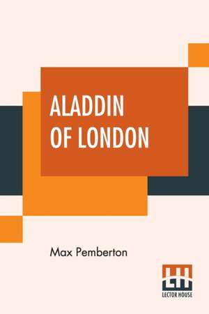 Aladdin Of London de Max Pemberton