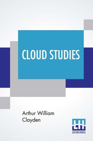 Cloud Studies de Arthur William Clayden