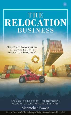 The Relocation Business de Manmohan Gopal S. Baweja