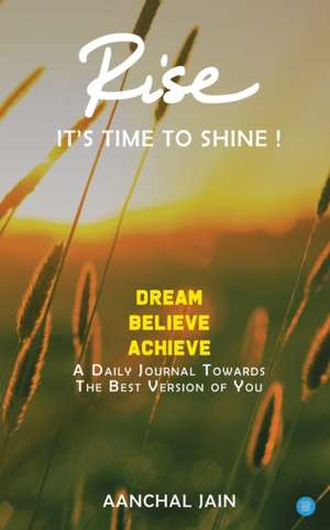 RISE- It's time to shine de Aanchal Jain