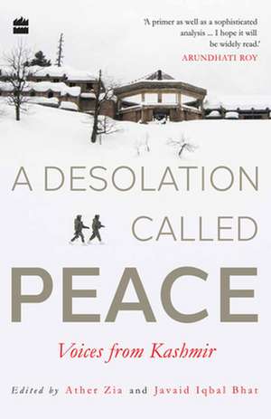 A Desolation Called Peace: Voices from Kashmir de Javaid Iqbal Bhat