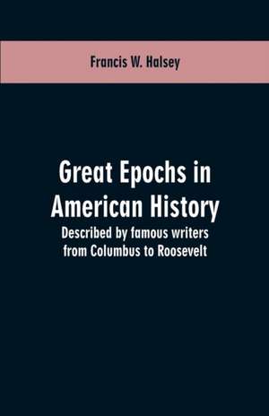 Great epochs in American history de Francis W. Halsey