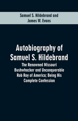 Autobiography Of Samuel S. Hildebrand de Samuel S. Hildebrand