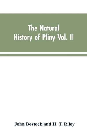 The Natural History of Pliny VOL. II de John Bostock