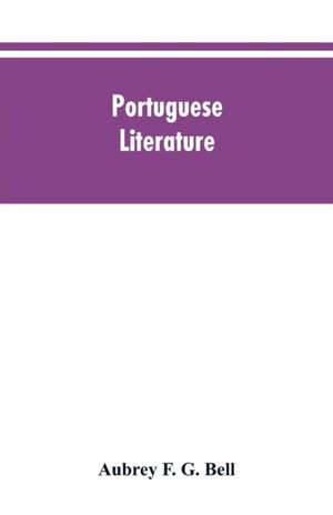 Portuguese Literature de Aubrey F. G. Bell