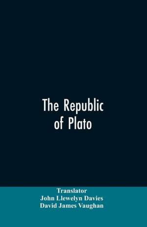 The Republic of Plato de John Llewelyn Translator: Davies