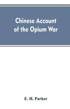 Chinese account of the Opium war de E. H. Parker