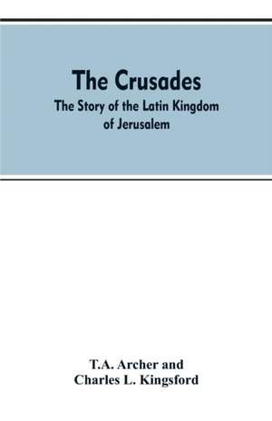 The Crusades de T. A. Archer